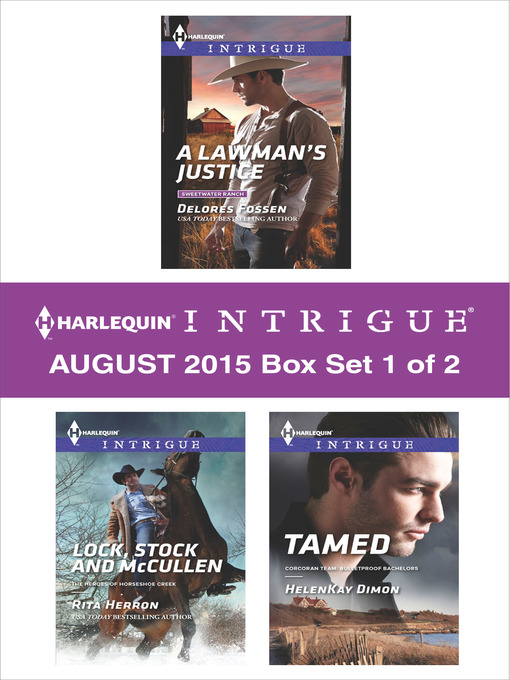 Title details for Harlequin Intrigue August 2015 - Box Set 1 of 2: A Lawman's Justice\Lock, Stock and McCullen\Tamed by Delores Fossen - Available